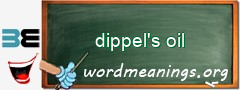 WordMeaning blackboard for dippel's oil